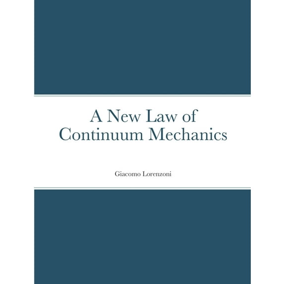 A New Law of Continuum Mechanics, (Paperback)