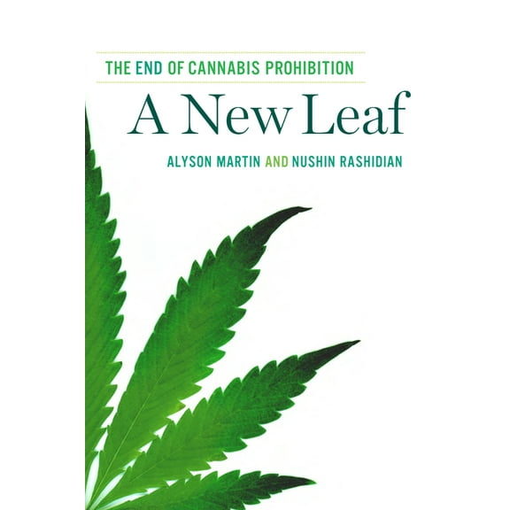 A New Leaf: The End of Cannabis Prohibition, (Paperback)