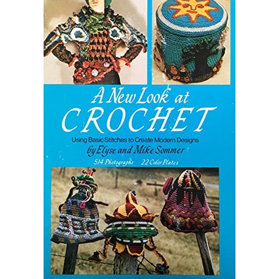 Pre-Owned A New Look at Crochet: Using Basic Stitches to Create Modern Designs (Hardcover) 0517516071 9780517516072