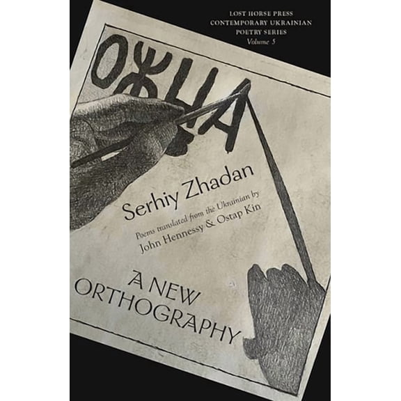 Lost Horse Press Contemporary Ukrainian A New Orthography: Poems, Book 5, (Paperback)