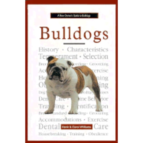 A New Owner's Guide to Bulldogs (Hardcover) by Hank Williams, Carol Williams