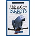 thumbnail image 1 of Pre-Owned A New Owner's Guide to African Grey Parrots (Hardcover) 0793828554 9780793828555, 1 of 1