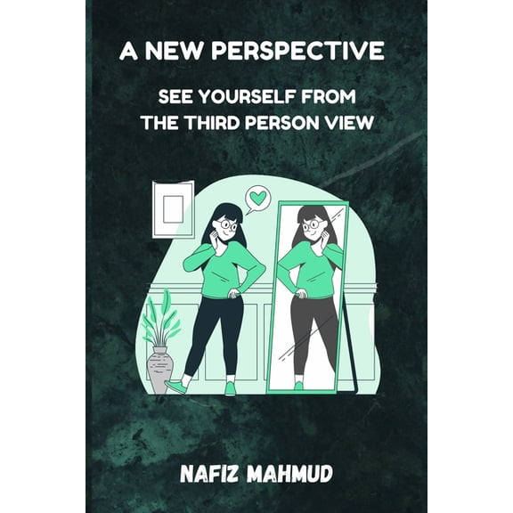 A New Perspective: See Yourself From The Third Person View, (Paperback)