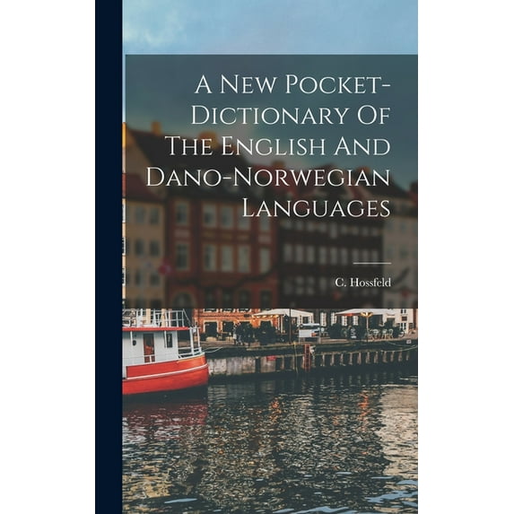 A New Pocket-dictionary Of The English And Dano-norwegian Languages, (Hardcover)