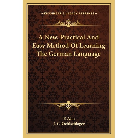 A New, Practical And Easy Method Of Learning The German Language (Paperback)