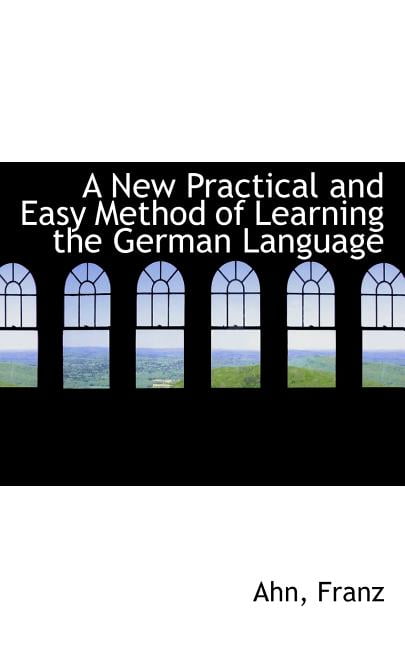 A New Practical and Easy Method of Learning the German Language Paperback