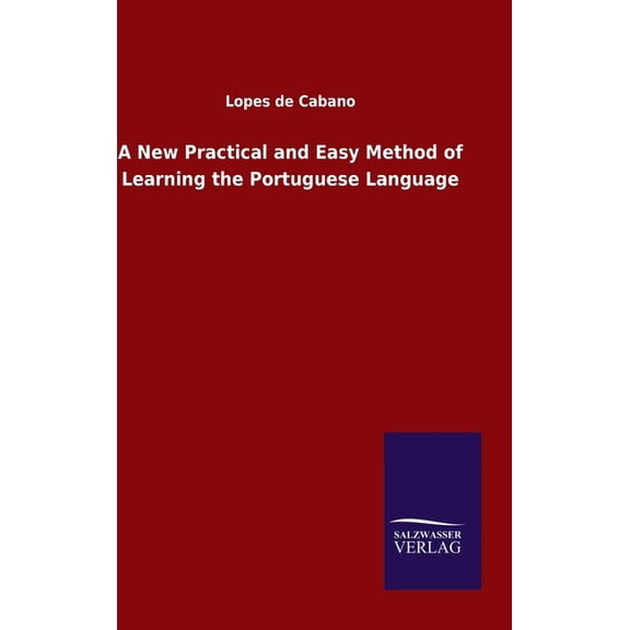 A New Practical and Easy Method of Learning the Portuguese Language Hardcover 3846050075 9783846050071 Lopes De Cabano