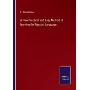 A New Practical and Easy Method of learning the Russian Language Paperback 3752520280 9783752520286 F Alexandrow