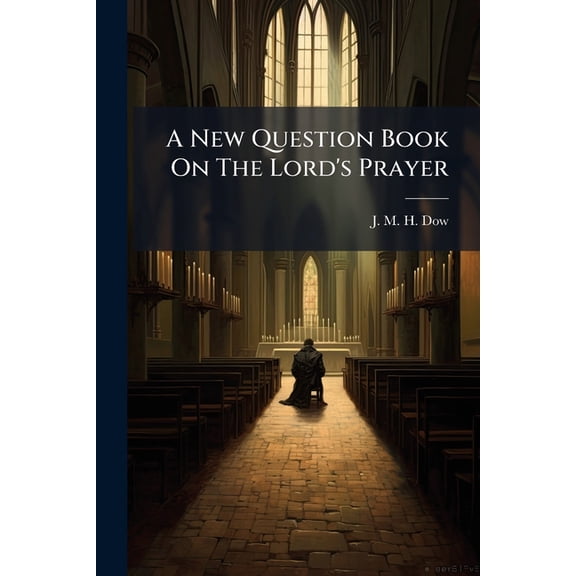 A New Question Book on the Lord's Prayer Paperback