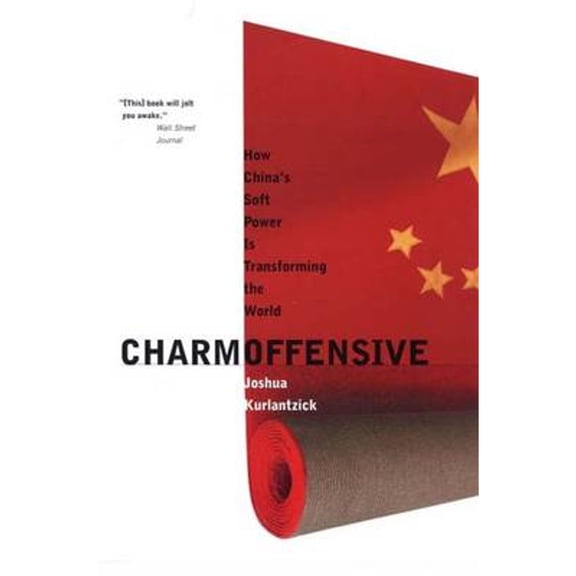 Pre-Owned Charm Offensive: How China's Soft Power Is Transforming the World (Paperback) 0300136285 9780300136289