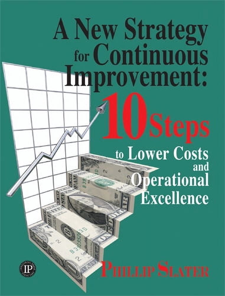 A New Strategy for Continuous Improvement : 10 Steps to Lower Costs and ...