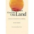 thumbnail image 1 of A New Sun Rises Over the Old Land: A Novel of Sihanouk's Cambodia, (Paperback), 1 of 1