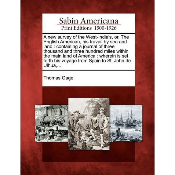 A New Survey of the West-India's, Or, the English American, His Travail by Sea and Land (Paperback)