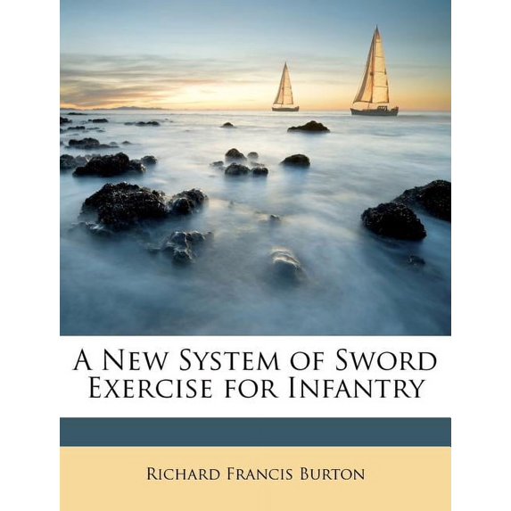 A New System of Sword Exercise for Infantry, (Paperback)