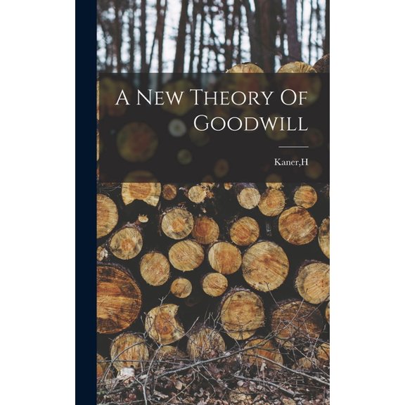 A New Theory Of Goodwill, (Hardcover)