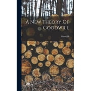 A New Theory Of Goodwill, Hardcover