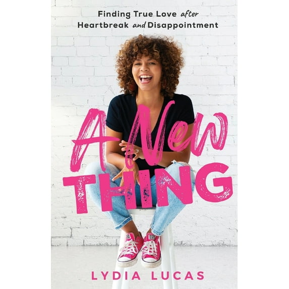 A New Thing: Finding True Love after Heartbreak and Disappointment, (Paperback)