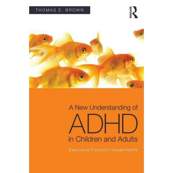 A New Understanding of ADHD in Children and Adults: Executive Function Impairments, (Paperback)