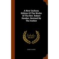 thumbnail image 1 of A New Uniform Edition Of The Works Of The Rev. Robert Hawker, Revised By The Author (Hardcover), 1 of 1