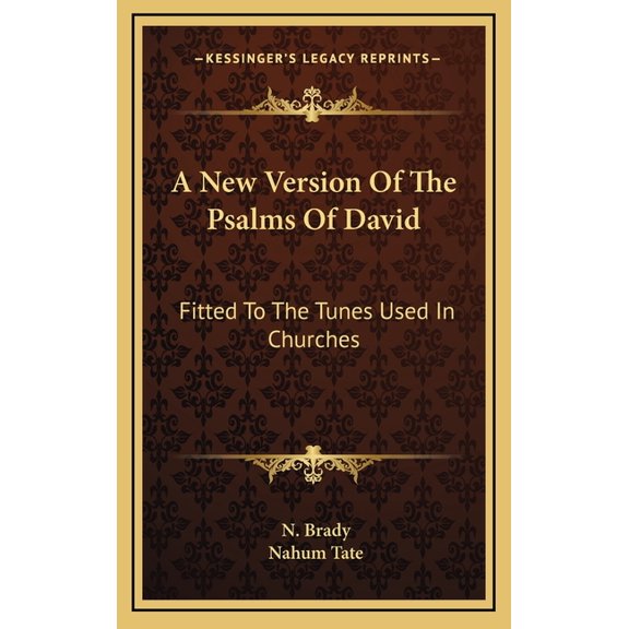 A New Version Of The Psalms Of David : Fitted To The Tunes Used In Churches (Hardcover)