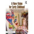 thumbnail image 1 of A New Vision for Early Childhood: Rethinking Our Relationships with Young Children, (Paperback), 1 of 1
