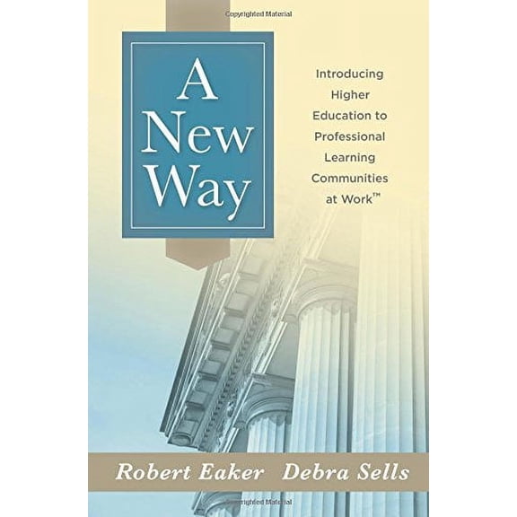 Pre-Owned A New Way: Introducing Higher Education to Professional Learning Communities at Work(tm) (Paperback) 194249629X 9781942496298