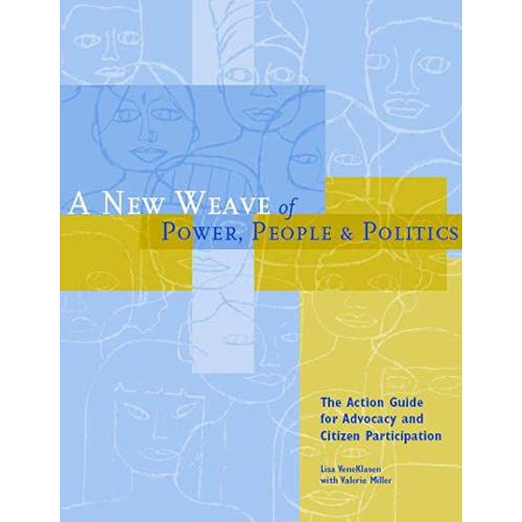 Pre-Owned A New Weave of Power, People and Politics: The Action Guide for Advocacy and Citizen Participation