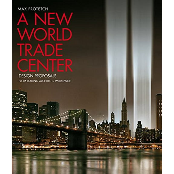 Pre-Owned A New World Trade Center: Design Proposals from Leading Architects Worldwide