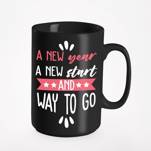 A New Year, A New Start And A Way To Go. New Goals, Mom, Dad, Big Sister Or Brother, Co, Black 15oz Ceramic Mug