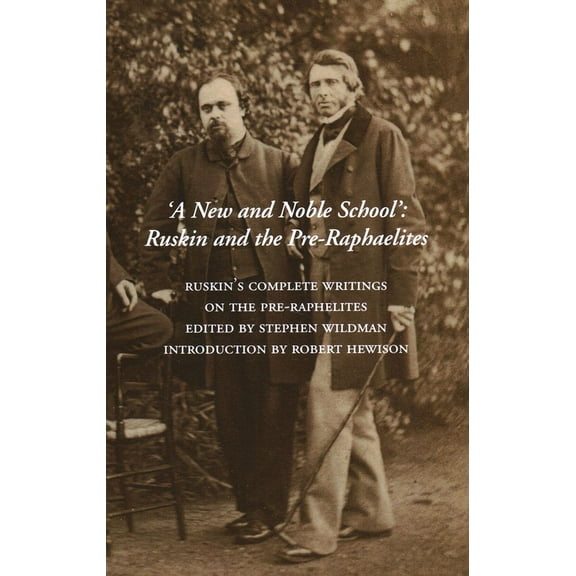 A New and Noble School : Ruskin and the Pre-Raphaelites (Paperback)