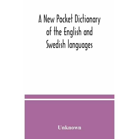 A New pocket dictionary of the English and Swedish languages, (Paperback)