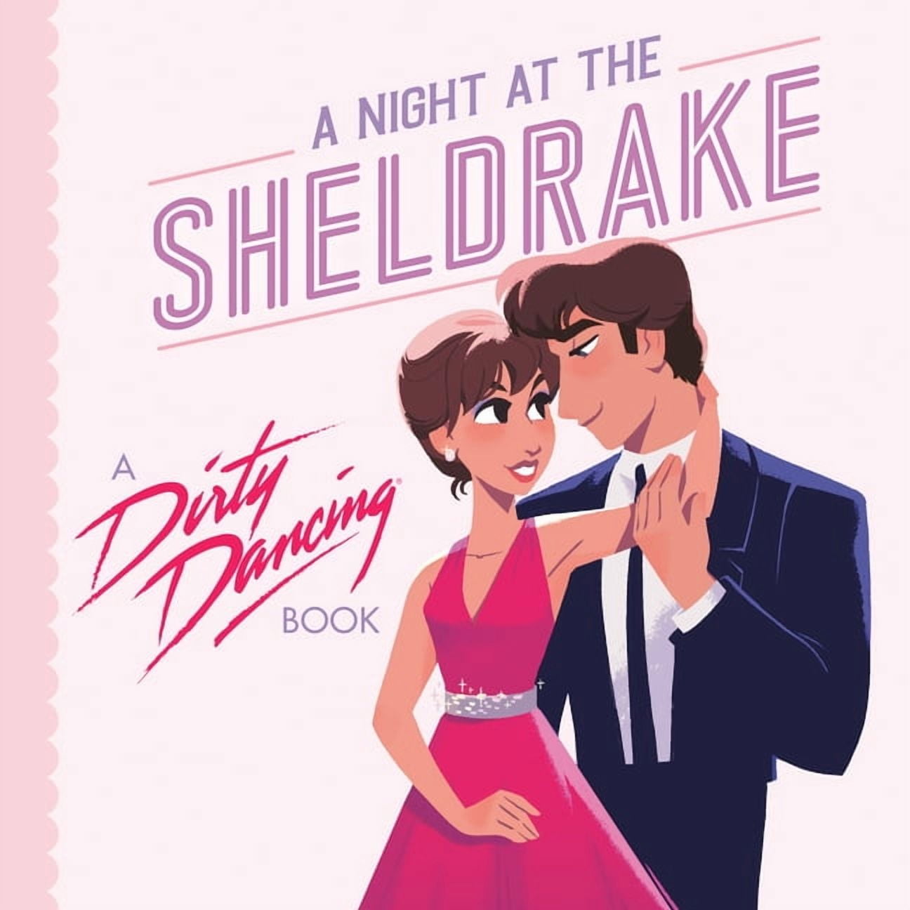 A Night at the Sheldrake: A Dirty Dancing Book, (Hardcover)