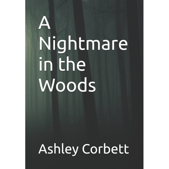 A Nightmare in the Woods, (Paperback)