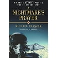 thumbnail image 1 of Pre-Owned A Nightmare's Prayer: A Marine Harrier Pilot's War in Afghanistan (Hardcover) 143919498X 9781439194980, 1 of 1