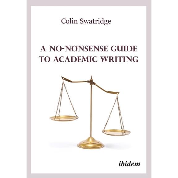 A No-Nonsense Guide to Academic Writing, (Paperback)