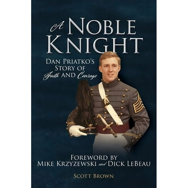 Pre-Owned A Noble Knight: Dan Priatko's Story of Faith and Courage (Paperback) 1631290576 9781631290572