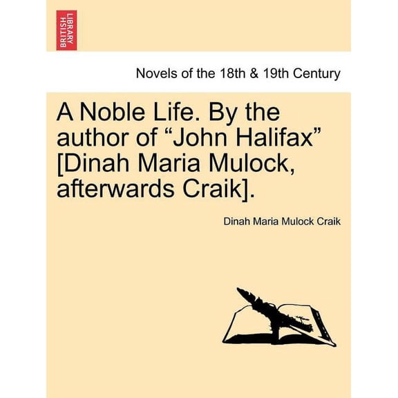 A Noble Life. by the Author of John Halifax [Dinah Maria Mulock, Afterwards Craik]. (Paperback)