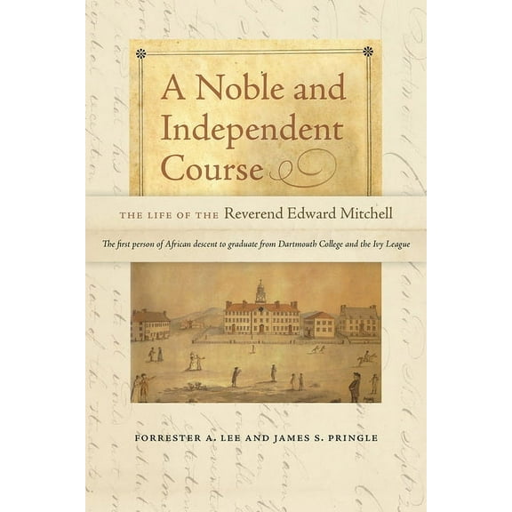 A Noble and Independent Course : The Life of the Reverend Edward Mitchell (Paperback)