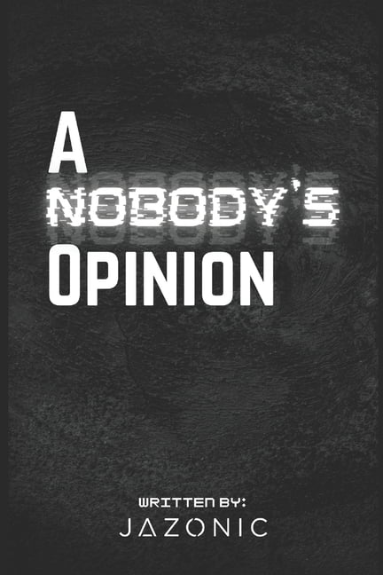 A Nobody's Opinion, (Paperback)