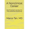 thumbnail image 1 of A Nonclinical Career: One Physician's Journey Into Pharmaceutical Advertising, (Paperback), 1 of 1