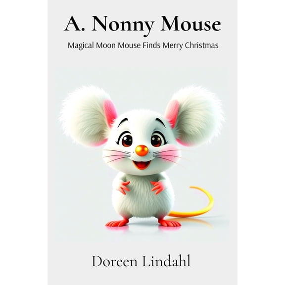 A. Nonny Mouse: Magical Moon Mouse finds Merry Christmas, (Paperback)