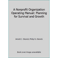 thumbnail image 1 of Pre-Owned A Nonprofit Organization Operating Manual: Planning for Survival and Growth (Paperback) 0879542934 9780879542931, 1 of 1