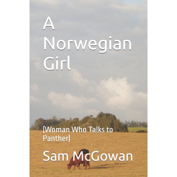 A Norwegian Girl: (Woman Who Talks to Panther), (Paperback)