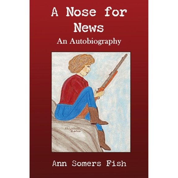 Pre-Owned A Nose for News, An Autobiography (Paperback) 1638681422 9781638681427