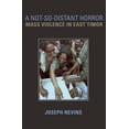 thumbnail image 1 of A Not-So-Distant Horror: Mass Violence in East Timor, (Hardcover), 1 of 1