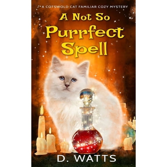 A Not So Purrfect Spell (Paperback) by D Watts