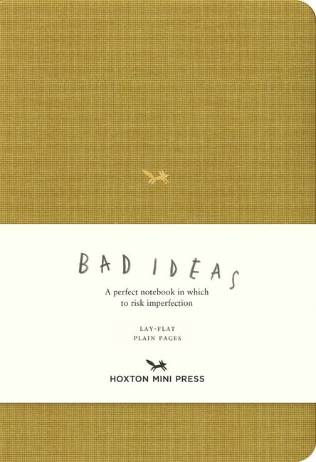 A Notebook for Bad Ideas A Notebook for Bad Ideas (Medium / Mustard / Unlined): A Perfect Notebook in Which to Risk Imperfection, (Hardcover)