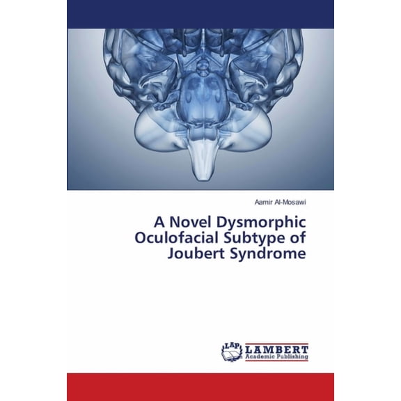 A Novel Dysmorphic Oculofacial Subtype of Joubert Syndrome, (Paperback)