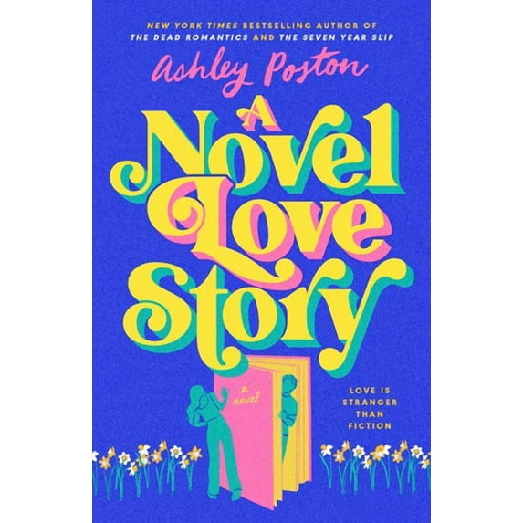 Ashley Poston: A Novel Love Story (Paperback)