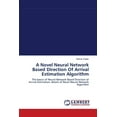 thumbnail image 1 of A Novel Neural Network Based Direction Of Arrival Estimation Algorithm (Paperback), 1 of 1